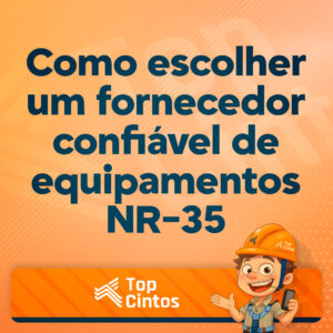 Leia mais sobre o artigo Como escolher um fornecedor confiável de equipamentos NR-35